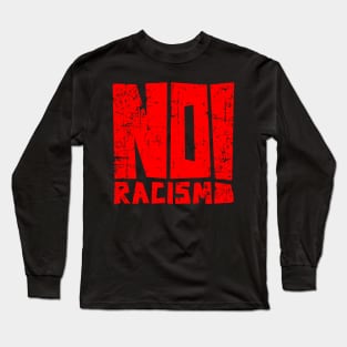 say no racism Long Sleeve T-Shirt